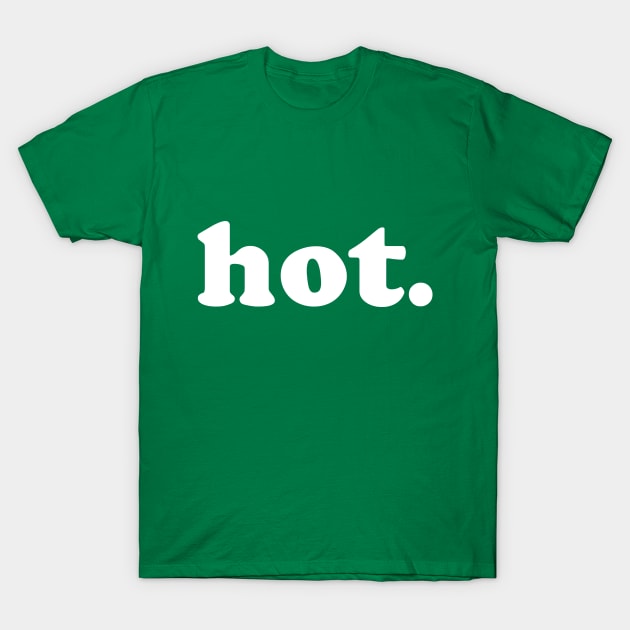 hot. T-Shirt by BK55